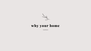 Why Your Home Matters